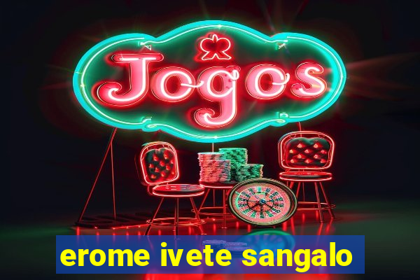 erome ivete sangalo