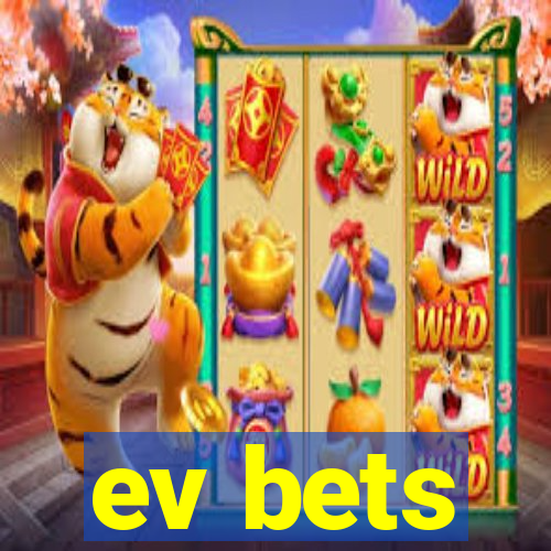 ev bets