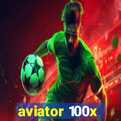 aviator 100x