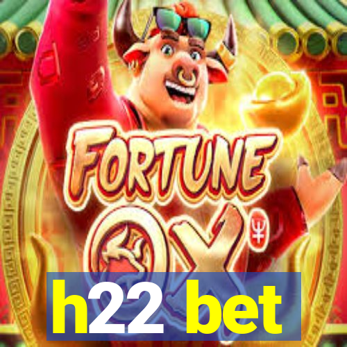 h22 bet