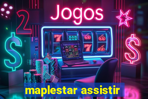 maplestar assistir