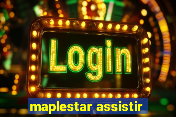 maplestar assistir