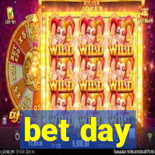 bet day