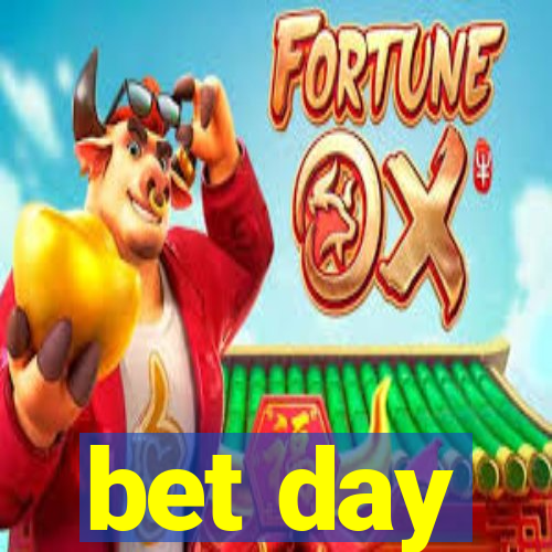 bet day