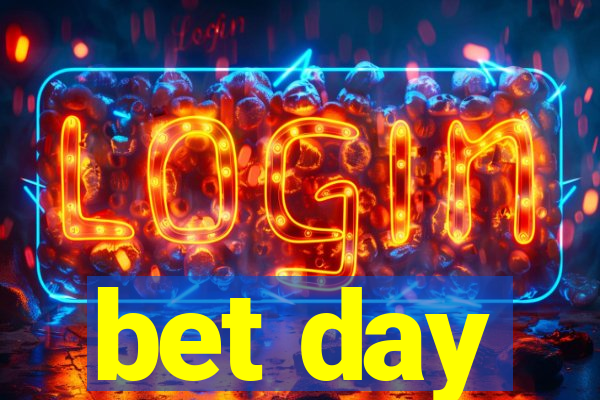 bet day