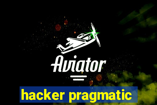 hacker pragmatic