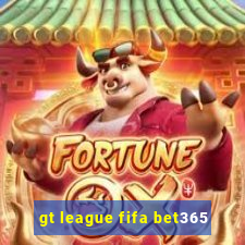 gt league fifa bet365