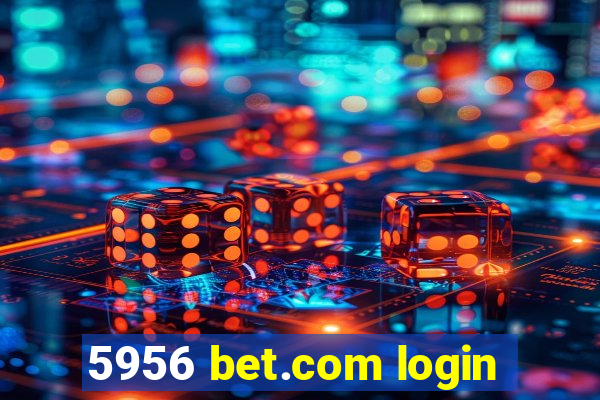 5956 bet.com login