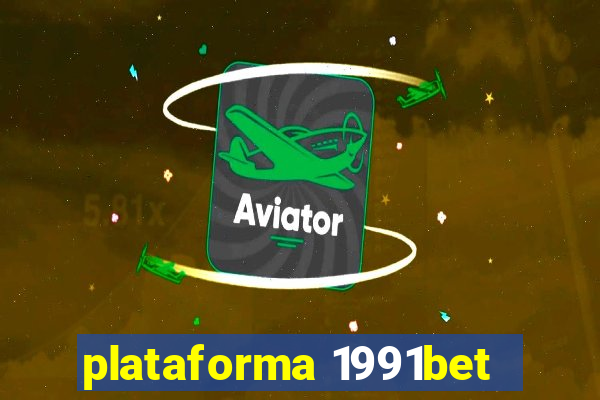 plataforma 1991bet