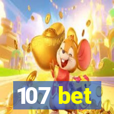 107 bet