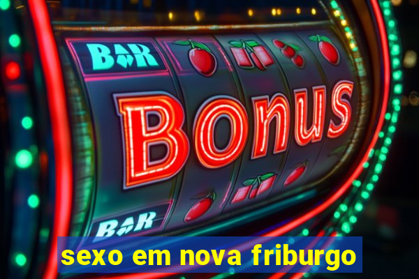 sexo em nova friburgo