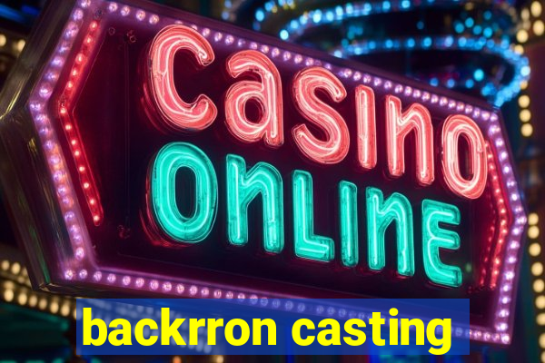 backrron casting