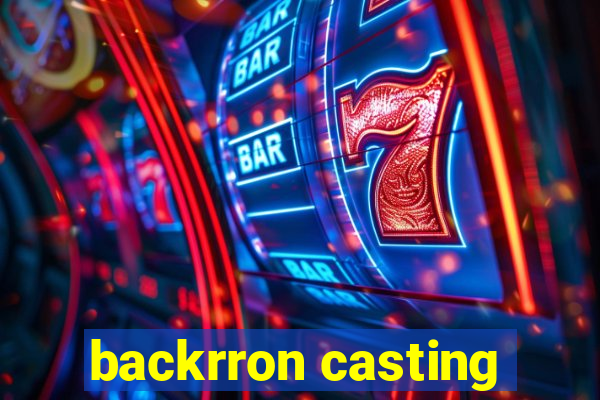 backrron casting