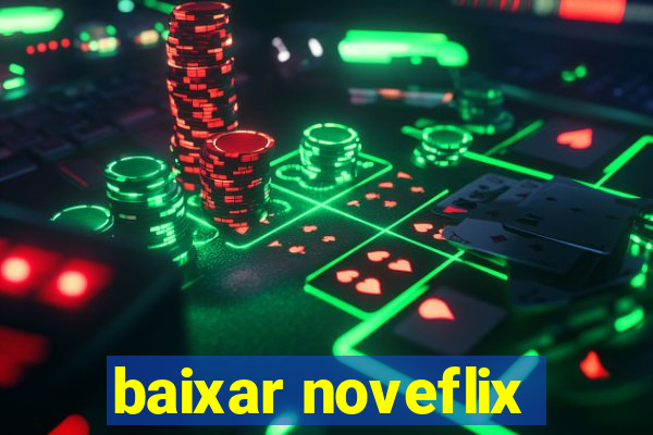 baixar noveflix