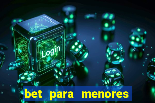 bet para menores de idade