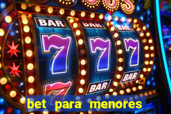 bet para menores de idade