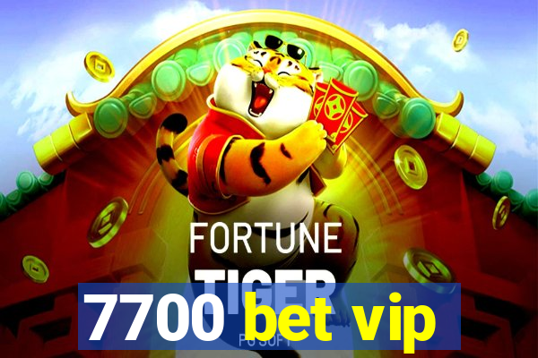 7700 bet vip