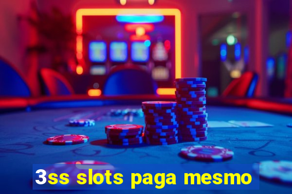 3ss slots paga mesmo