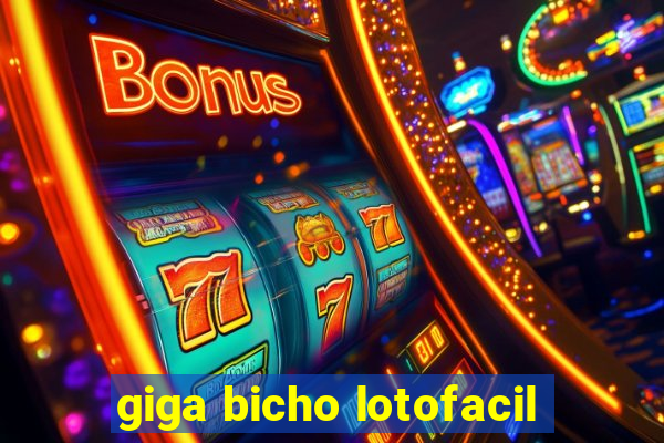 giga bicho lotofacil