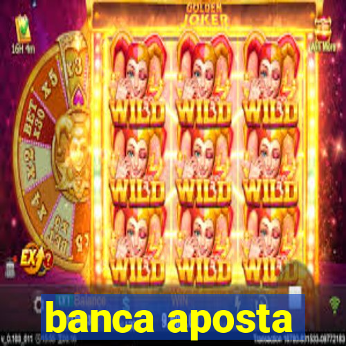 banca aposta