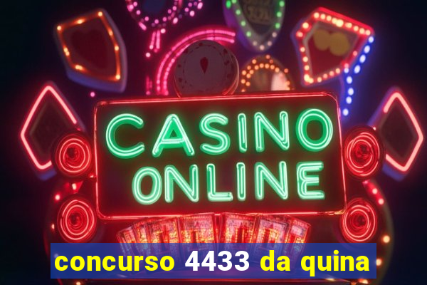 concurso 4433 da quina