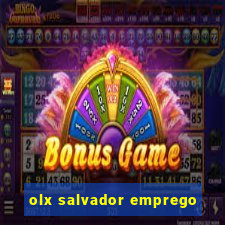 olx salvador emprego