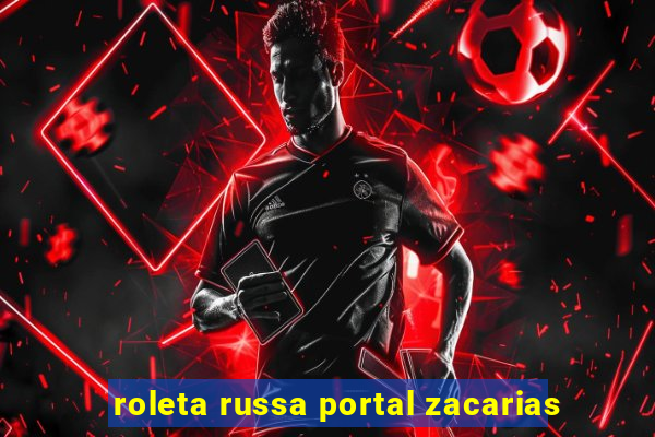 roleta russa portal zacarias