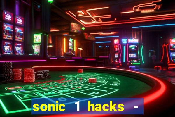 sonic 1 hacks - sonic retro