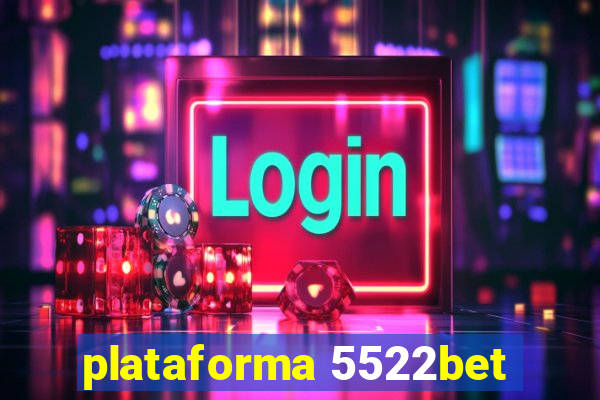 plataforma 5522bet