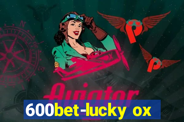 600bet-lucky ox