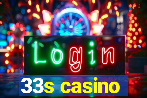 33s casino