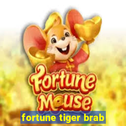 fortune tiger brab