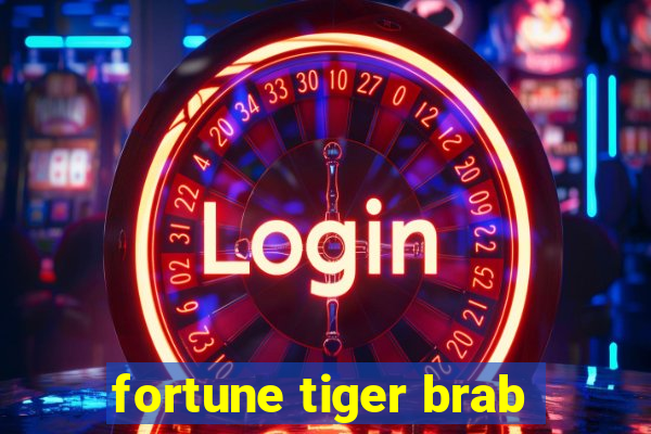 fortune tiger brab