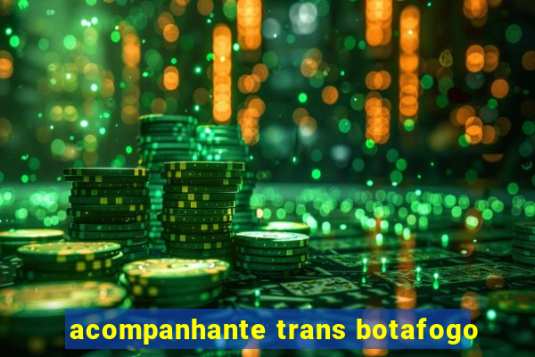 acompanhante trans botafogo