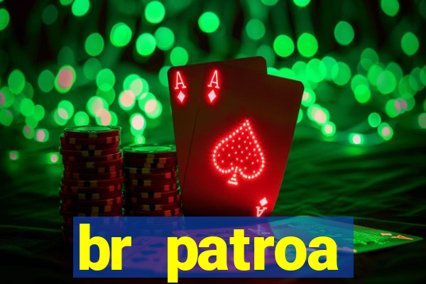 br patroa plataforma jogo online