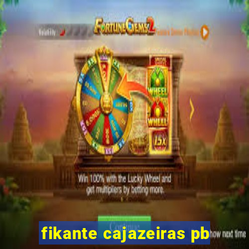 fikante cajazeiras pb