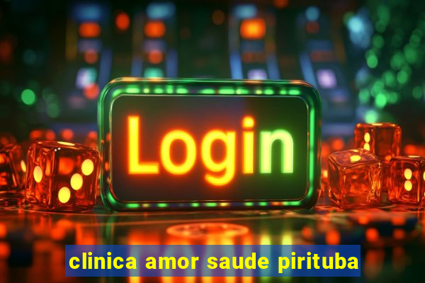 clinica amor saude pirituba