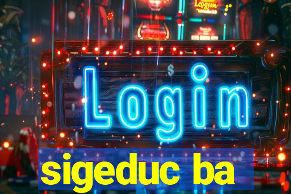 sigeduc ba