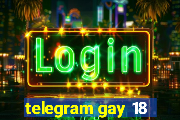 telegram gay 18