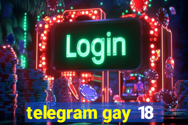 telegram gay 18