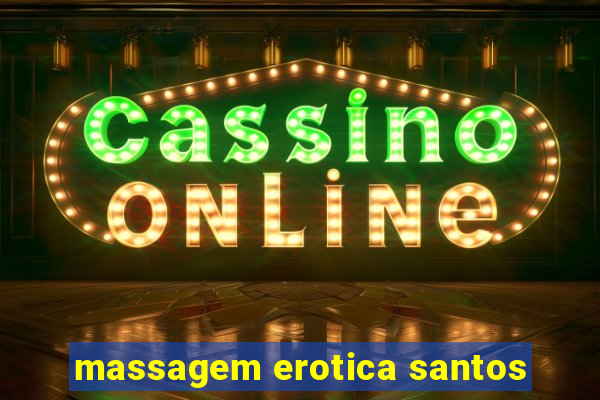 massagem erotica santos