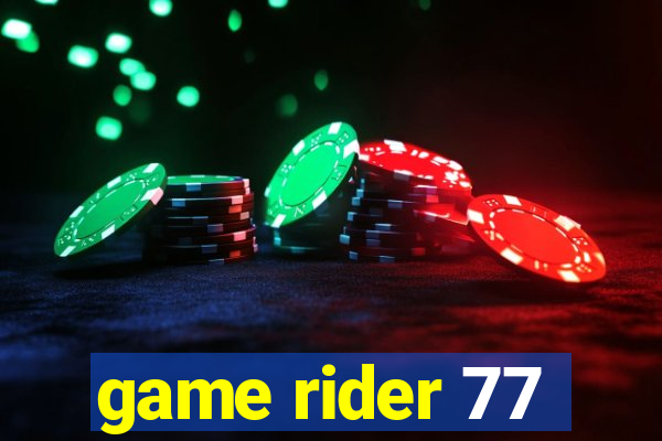 game rider 77