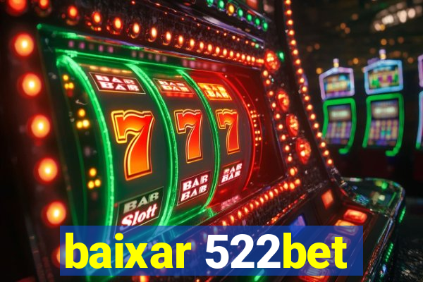 baixar 522bet