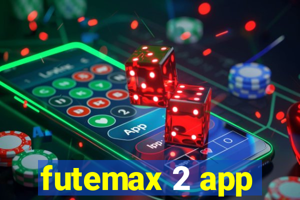 futemax 2 app