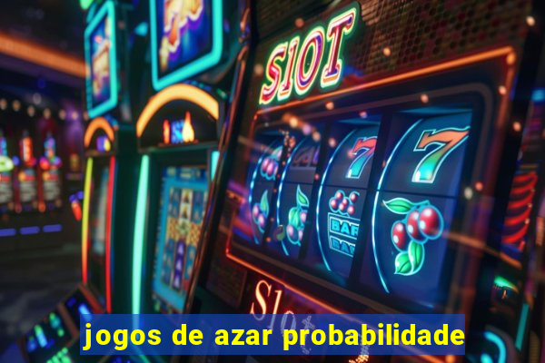 jogos de azar probabilidade