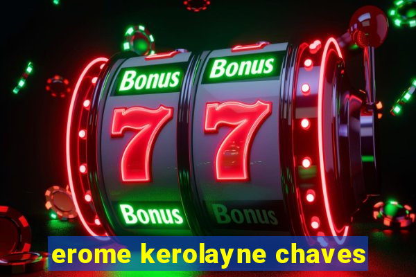 erome kerolayne chaves