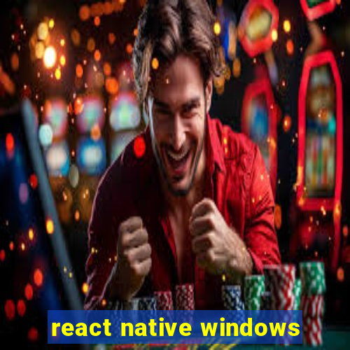 react native windows