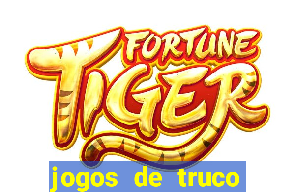 jogos de truco valendo dinheiro