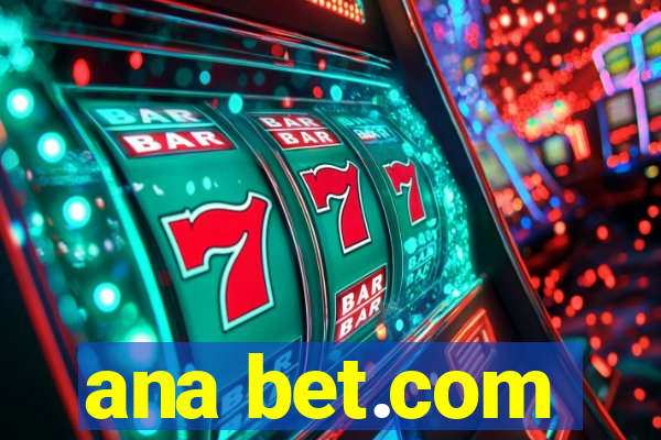 ana bet.com