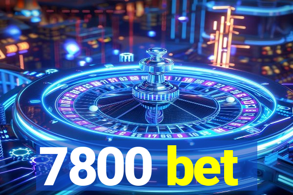 7800 bet